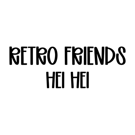 HEI HEI | RETRO FRIENDS
