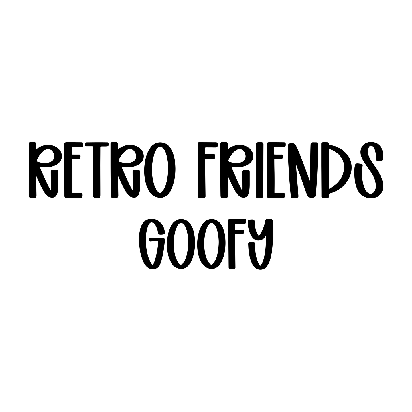 GOOFY | RETRO FRIENDS
