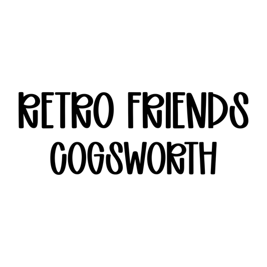 COGSWORTH | RETRO FRIENDS