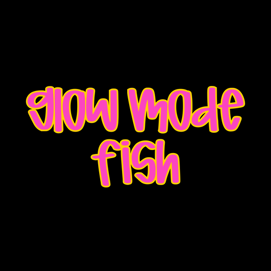 FISH | GLOW MODE