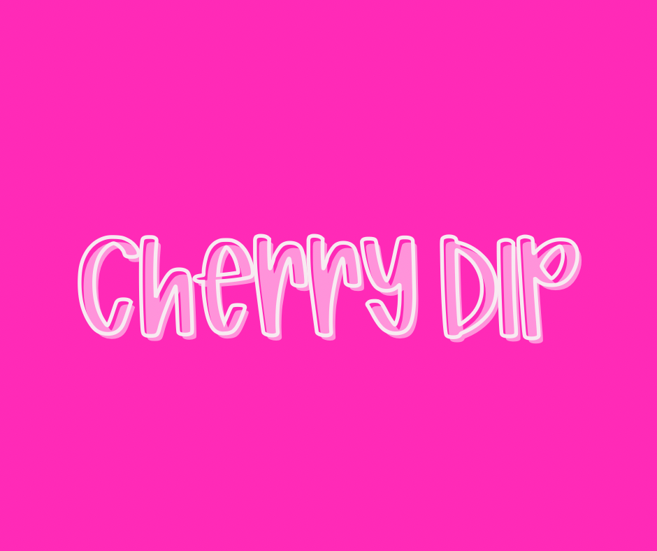 CHERRY DIP | GIRL MATH RERUN